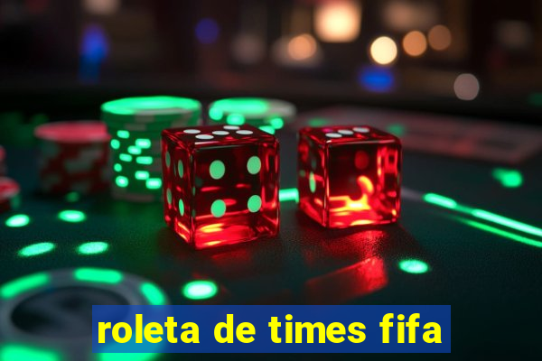 roleta de times fifa